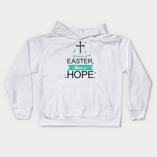 Because of EASTER, there is HOPE Kids Hoodie